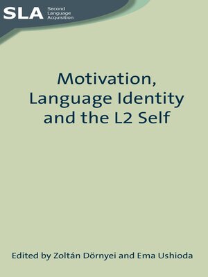 cover image of Motivation, Language Identity and the L2 Self